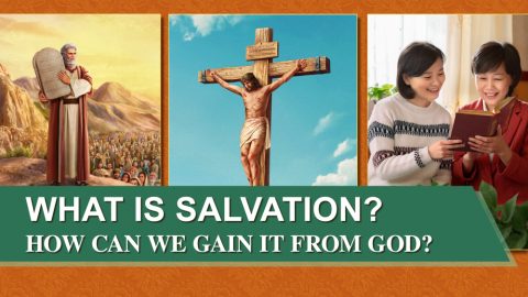 What Is Salvation? How Can We Gain It From God?
