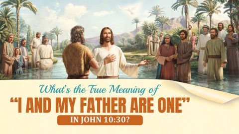 What’s the True Meaning of “I and My Father Are One” in John 10:30?