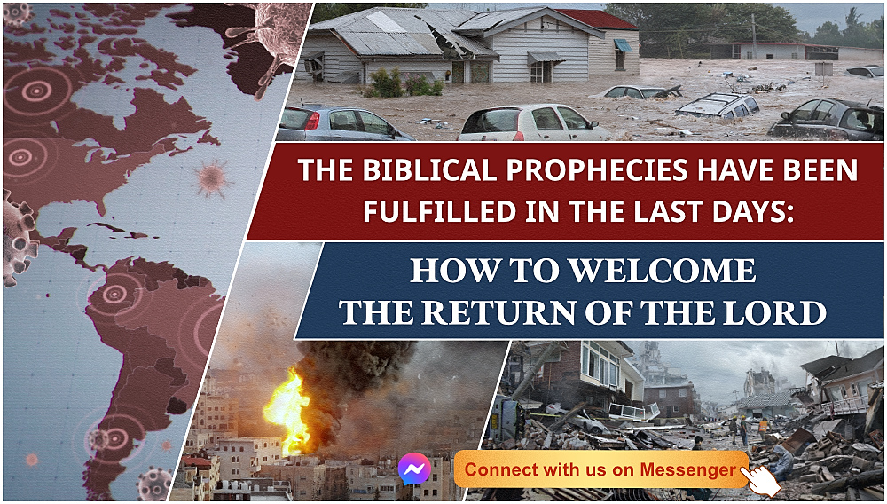 The Biblical Prophecies Have Been Fulfilled in the Last Days: How to Welcome the Return of the Lord