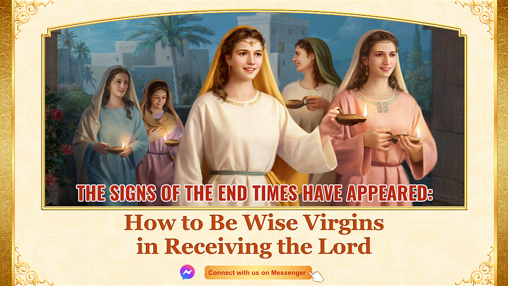 The Signs of the End Times Have Appeared: How to Be Wise Virgins in Receiving the Lord