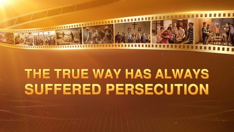 The True Way Has Always Suffered Persecution
