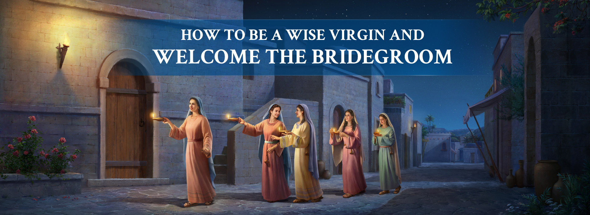 How to Be a Wise Virgin and Welcome the Bridegroom