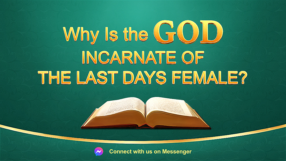 Why Is the God Incarnate of the Last Days Female?