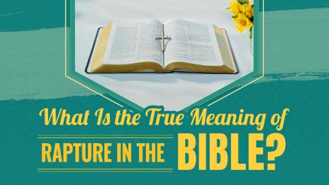 What Is the True Meaning of Rapture in the Bible?