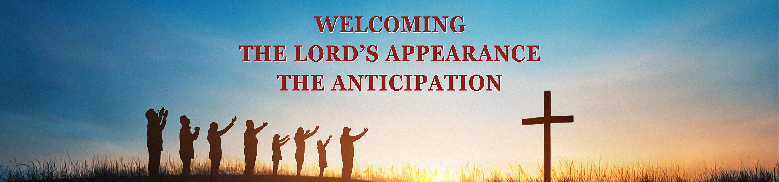  Welcoming the Lord’s Appearance—The Anticipation